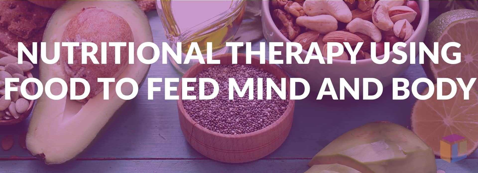 Nutritional Therapy Using Food To Feed Mind And Body Nutritional Therapy Using Food To Feed Mind And Body Nutritional Therapy Using Food To Feed Mind And Body Nutritional Therapy Using Food To Feed Mind And Body