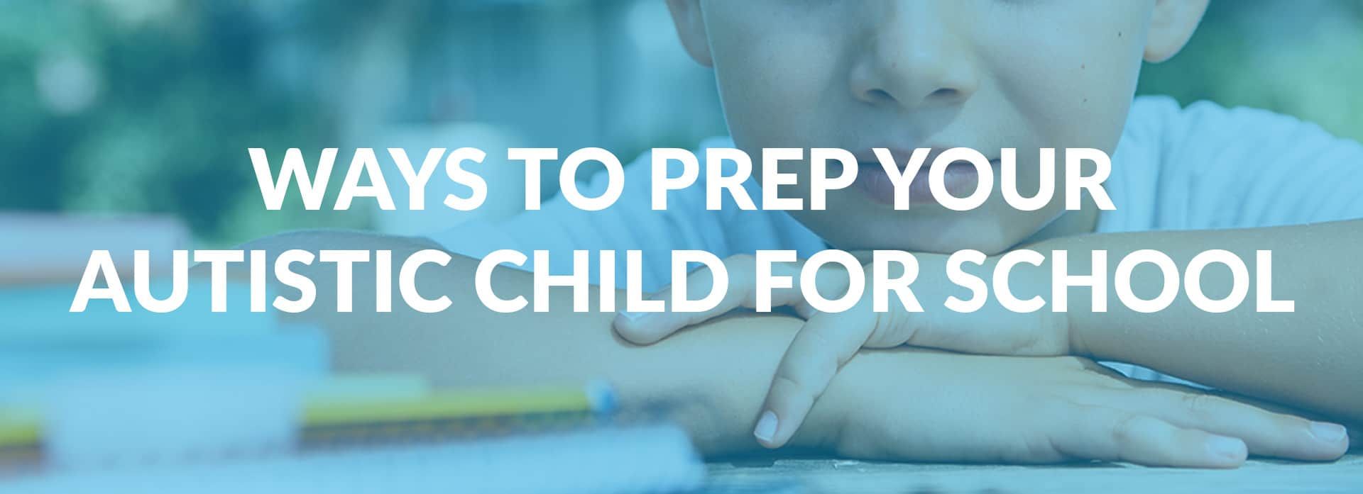 4 Ways To Prep Students With Autism For The New School Year 4 Ways To Prep Students With ASD For The New School Year 4 Ways To Prep Students With ASD For The New School Year 4 Ways To Prep Students With ASD For The New School Year