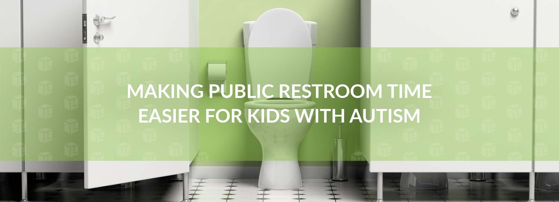 Making Public Restroom Time Easier For Kids With Autism