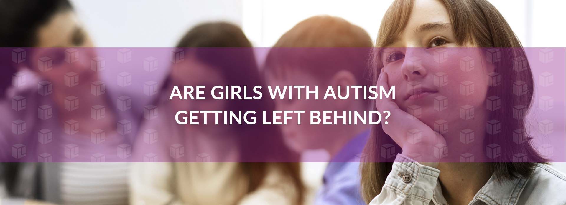 Are Girls With Autism Getting Left Behind?