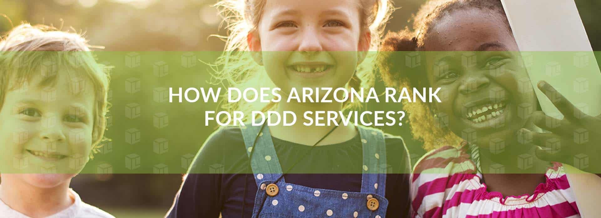 How Does Arizona Rank For DDD Services How Does Arizona Rank For DDD Services How Does Arizona Rank For DDD Services How Does Arizona Rank For DDD Services