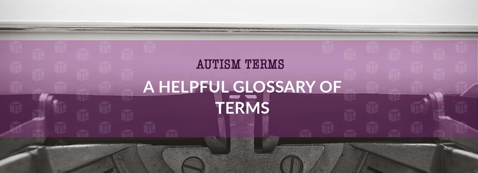 A Helpful Glossary Of Terms A Helpful Glossary Of Terms A Helpful Glossary Of Terms A Helpful Glossary Of Terms