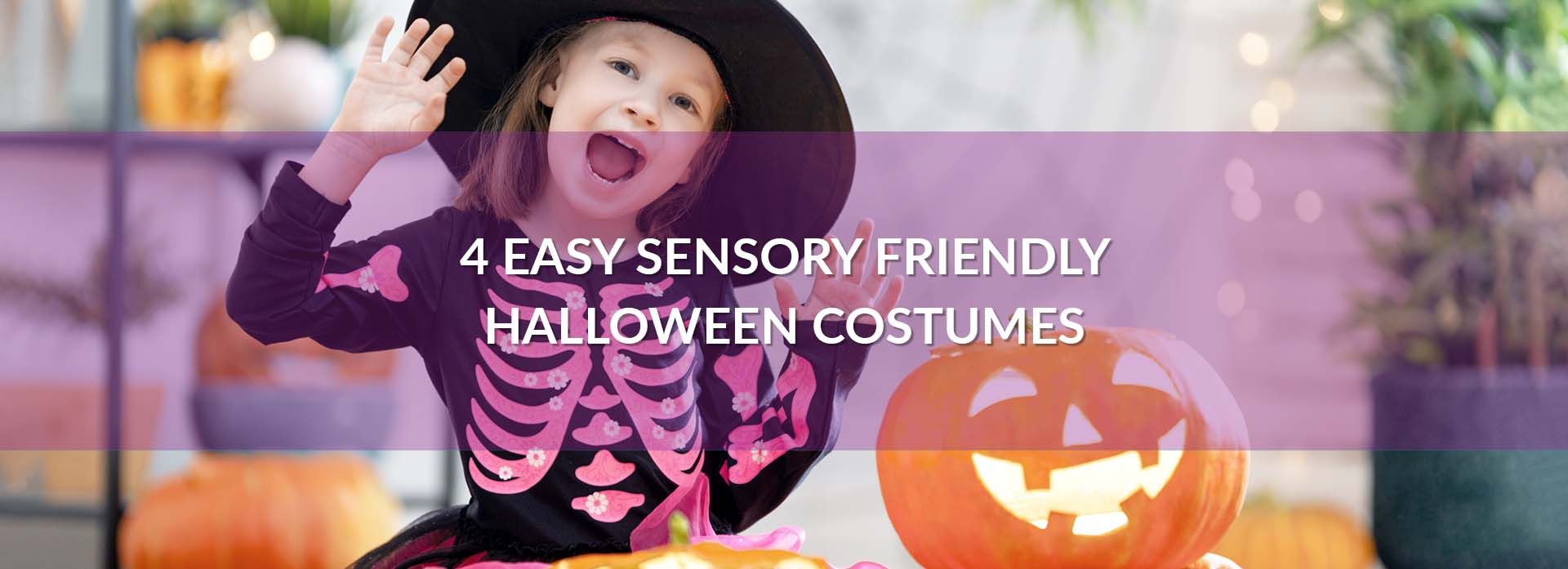 4 Easy Sensory Friendly Halloween Costumes