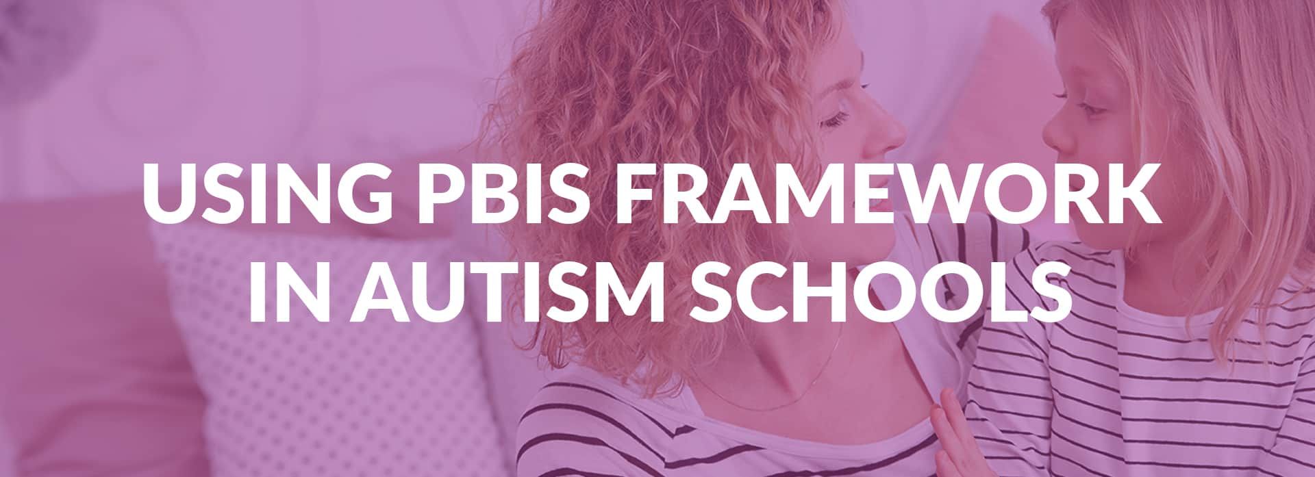 Using The PBIS Approach To Improve Behavior In Autism Schools Using The PBIS Approach To Improve Behavior In Autism Schools Using The PBIS Approach To Improve Behavior In Autism Schools Using The PBIS Approach To Improve Behavior In Autism Schools