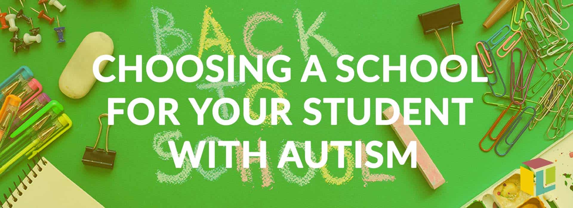 Choosing A School For Your Student With Autism