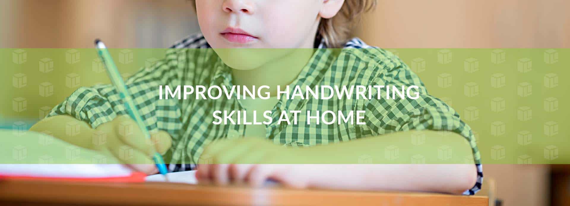 Improving Handwriting Skills At Home