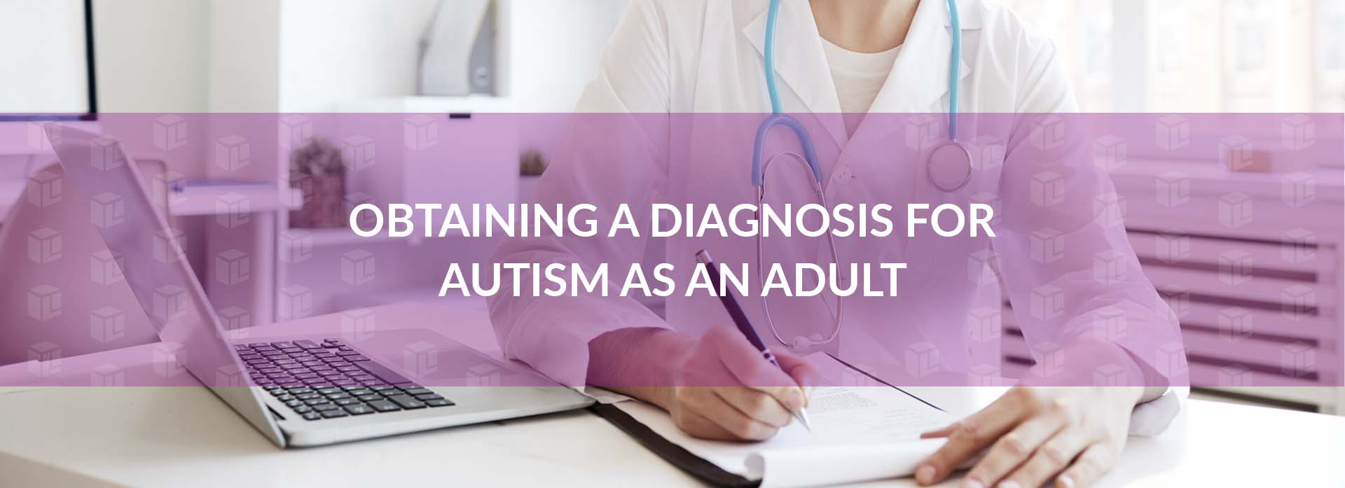 Obtaining A Diagnosis For Autism As An Adult