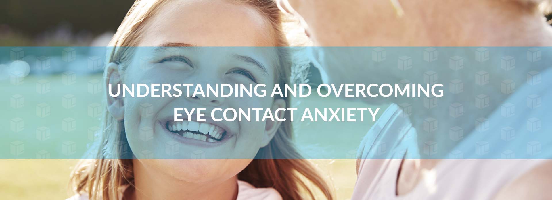 Understanding And Overcoming Eye Contact Anxiety Lexington Services 