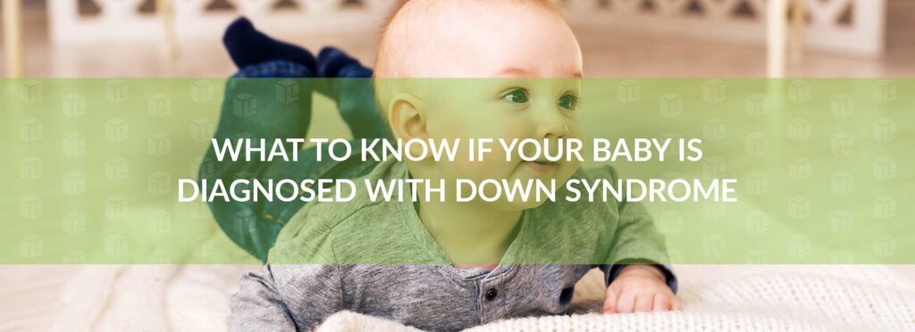 What To Know If Your Baby Is Diagnosed With Down Syndrome | Lexington ...