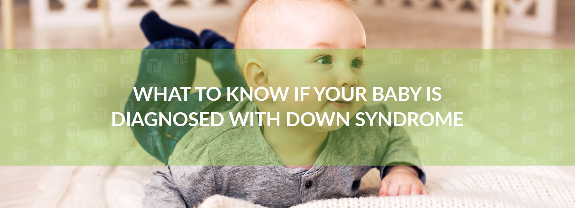 What To Know If Your Baby Is Diagnosed With Down Syndrome