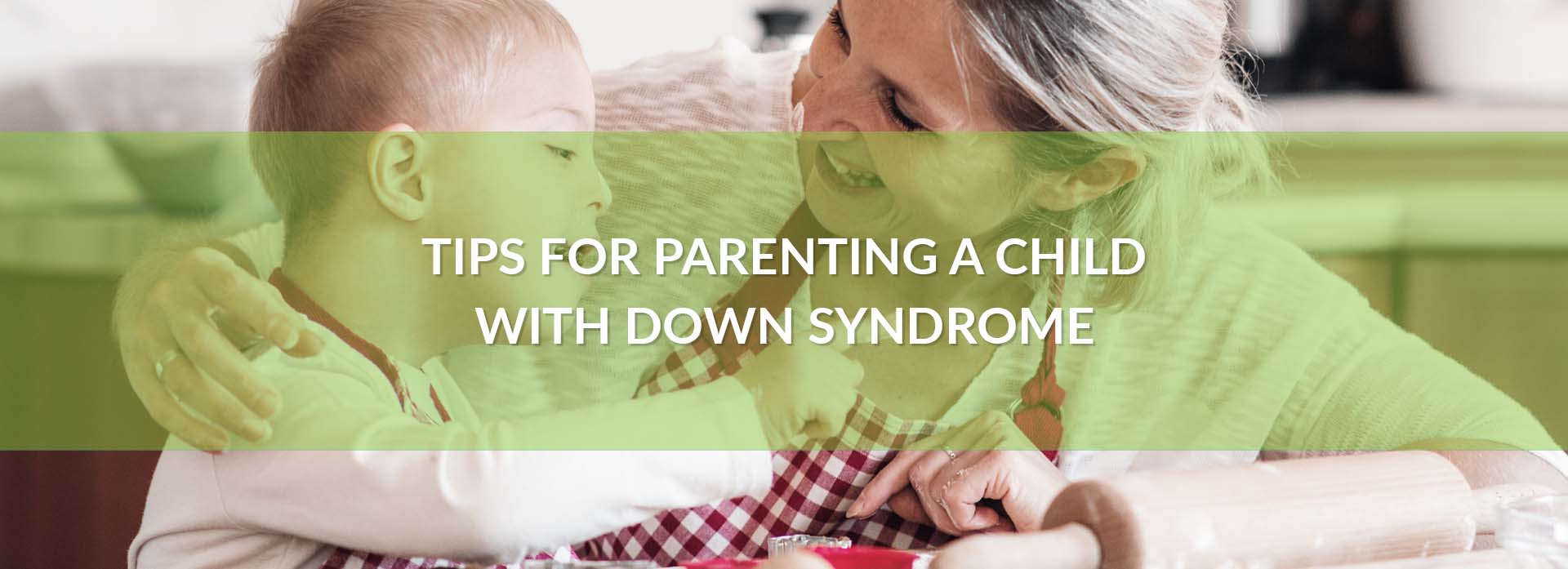 Tips for Parenting a Child with Down Syndrome